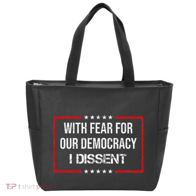 With Fear For Our Democracy I Dissent Funny Immunity Quote Zip Tote Bag
