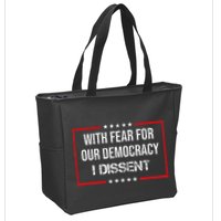 With Fear For Our Democracy I Dissent Funny Immunity Quote Zip Tote Bag