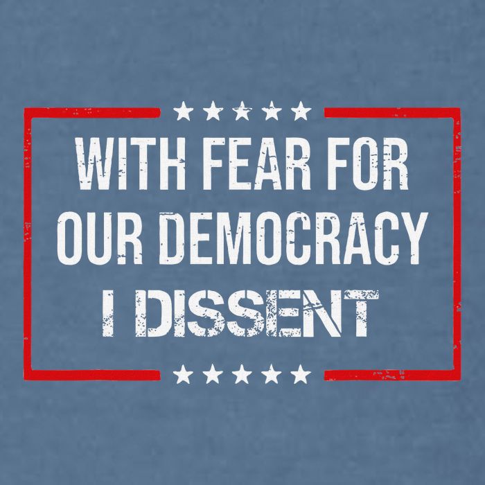 With Fear For Our Democracy I Dissent Funny Immunity Quote Garment-Dyed Sweatshirt