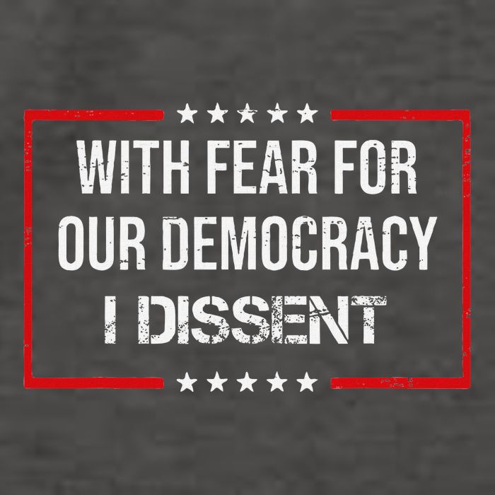 With Fear For Our Democracy I Dissent Funny Immunity Quote Vector Backpack