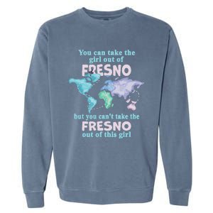 Women From Fresno Girl From Fresno California Garment-Dyed Sweatshirt