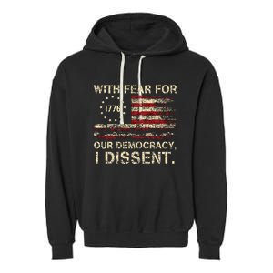 With Fear For Our Democracy I Dissent Garment-Dyed Fleece Hoodie