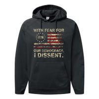 With Fear For Our Democracy I Dissent Performance Fleece Hoodie