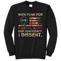 With Fear For Our Democracy I Dissent Tall Sweatshirt