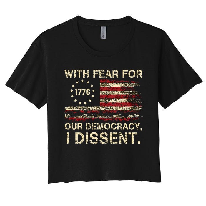 With Fear For Our Democracy I Dissent Women's Crop Top Tee