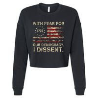 With Fear For Our Democracy I Dissent Cropped Pullover Crew