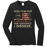 With Fear For Our Democracy I Dissent Ladies Long Sleeve Shirt