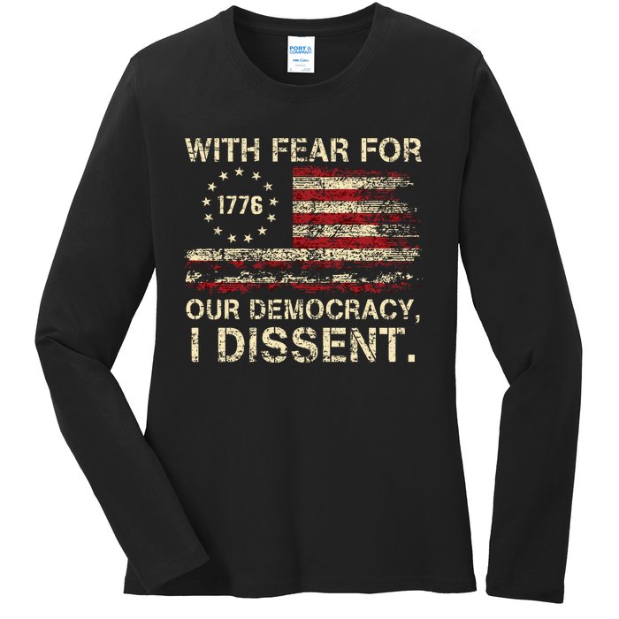 With Fear For Our Democracy I Dissent Ladies Long Sleeve Shirt