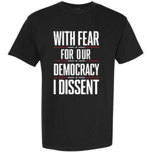 With Fear For Our Democracy I Dissent Garment-Dyed Heavyweight T-Shirt