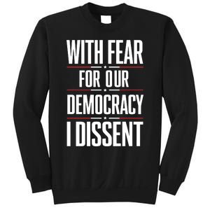 With Fear For Our Democracy I Dissent Sweatshirt