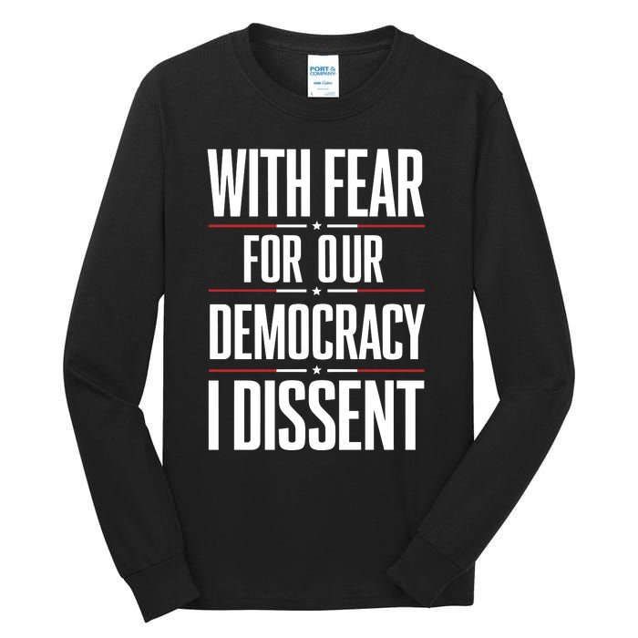 With Fear For Our Democracy I Dissent Tall Long Sleeve T-Shirt