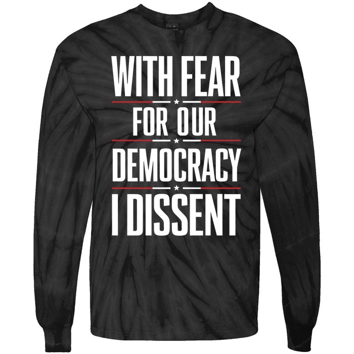 With Fear For Our Democracy I Dissent Tie-Dye Long Sleeve Shirt