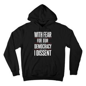 With Fear For Our Democracy I Dissent Tall Hoodie