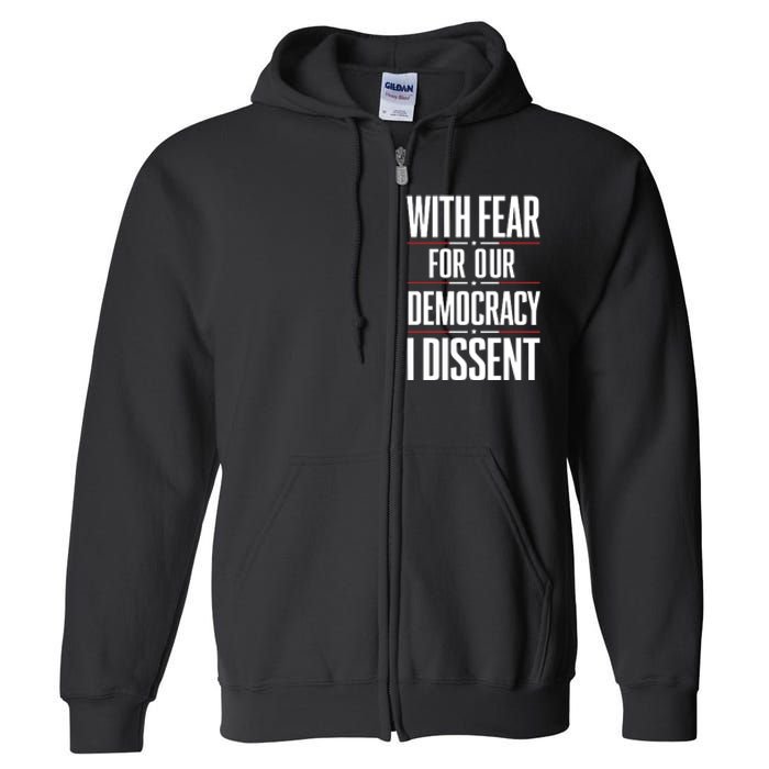 With Fear For Our Democracy I Dissent Full Zip Hoodie