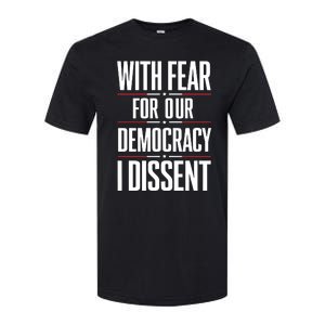 With Fear For Our Democracy I Dissent Softstyle CVC T-Shirt