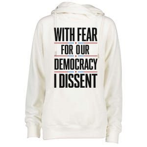 With Fear For Our Democracy I Dissent Womens Funnel Neck Pullover Hood