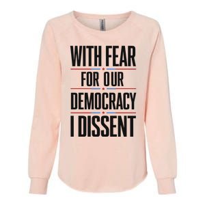 With Fear For Our Democracy I Dissent Womens California Wash Sweatshirt