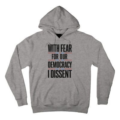 With Fear For Our Democracy I Dissent Tall Hoodie