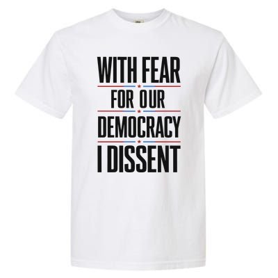 With Fear For Our Democracy I Dissent Garment-Dyed Heavyweight T-Shirt