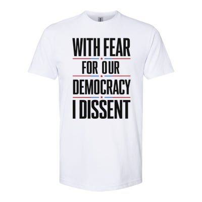 With Fear For Our Democracy I Dissent Softstyle CVC T-Shirt