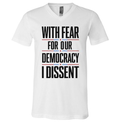 With Fear For Our Democracy I Dissent V-Neck T-Shirt