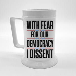 With Fear For Our Democracy I Dissent Beer Stein