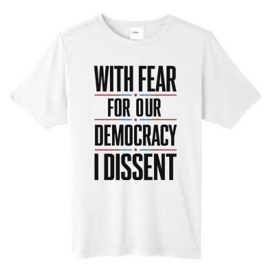 With Fear For Our Democracy I Dissent Tall Fusion ChromaSoft Performance T-Shirt