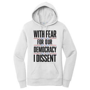 With Fear For Our Democracy I Dissent Women's Pullover Hoodie