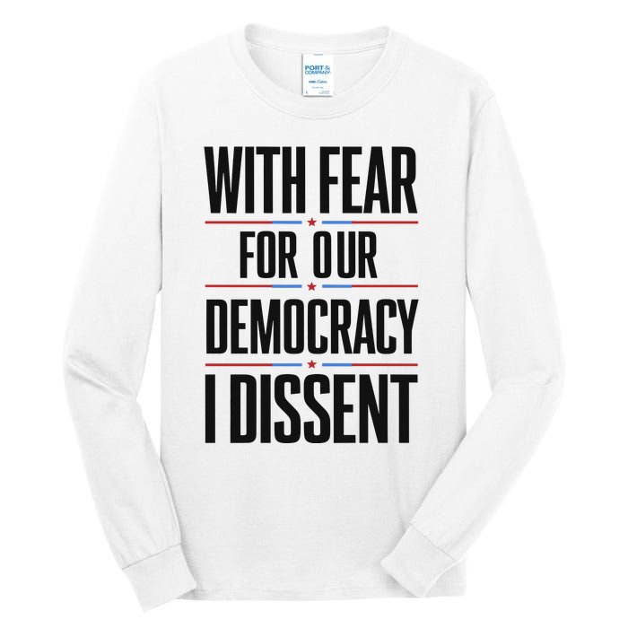 With Fear For Our Democracy I Dissent Tall Long Sleeve T-Shirt