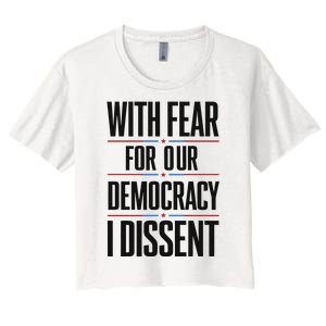 With Fear For Our Democracy I Dissent Women's Crop Top Tee