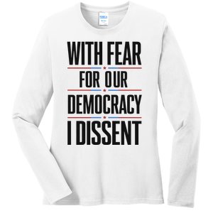 With Fear For Our Democracy I Dissent Ladies Long Sleeve Shirt