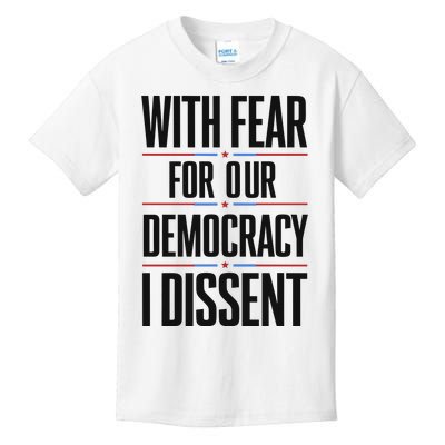 With Fear For Our Democracy I Dissent Kids T-Shirt