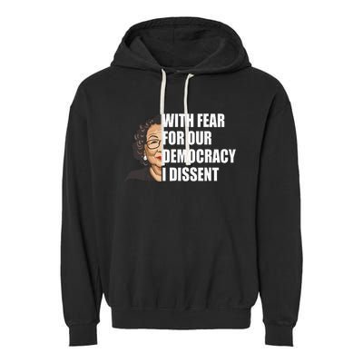 With Fear For Our Democracy I Dissent Justice Sotomayor Garment-Dyed Fleece Hoodie