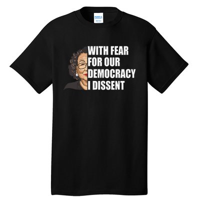 With Fear For Our Democracy I Dissent Justice Sotomayor Tall T-Shirt