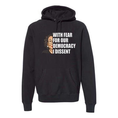 With Fear For Our Democracy I Dissent Justice Sotomayor Premium Hoodie