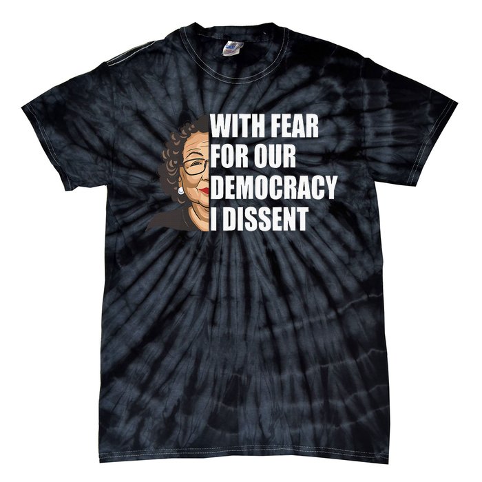 With Fear For Our Democracy I Dissent Justice Sotomayor Tie-Dye T-Shirt