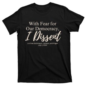 With Fear For Our Democracy I Dissent Funny Immunity Quote T-Shirt