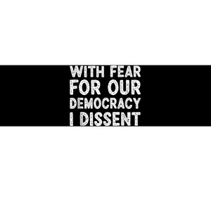 With Fear For Our Democracy I Dissent Funny Immunity Quote Bumper Sticker