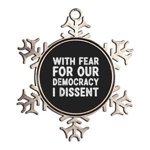 With Fear For Our Democracy I Dissent Funny Immunity Quote Metallic Star Ornament