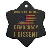 With Fear For Our Democracy I Dissent Us Flag Ceramic Star Ornament