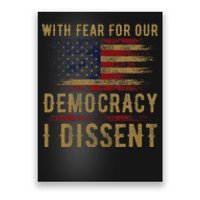 With Fear For Our Democracy I Dissent Us Flag Poster