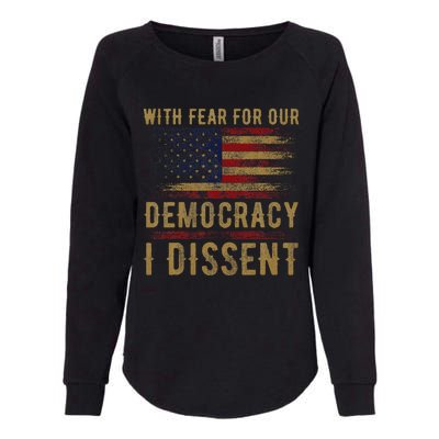 With Fear For Our Democracy I Dissent Us Flag Womens California Wash Sweatshirt