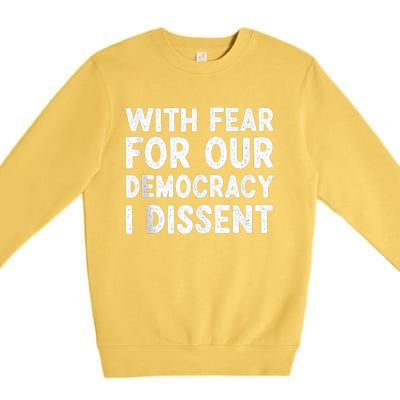 With Fear For Our Democracy I Dissent Funny Immunity Quote Premium Crewneck Sweatshirt