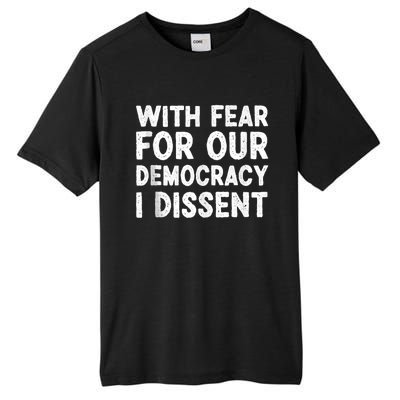 With Fear For Our Democracy I Dissent Funny Immunity Quote Tall Fusion ChromaSoft Performance T-Shirt