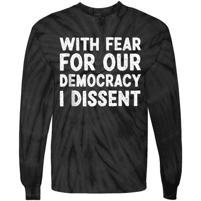 With Fear For Our Democracy I Dissent Funny Immunity Quote Tie-Dye Long Sleeve Shirt