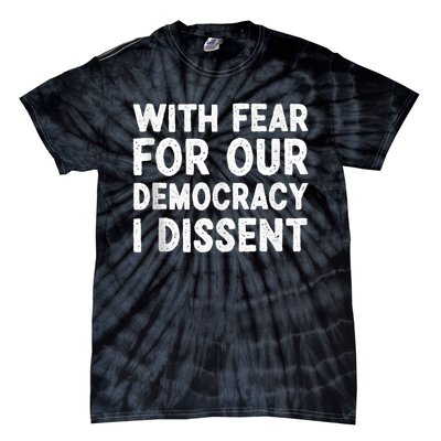 With Fear For Our Democracy I Dissent Funny Immunity Quote Tie-Dye T-Shirt