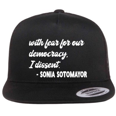 With Fear For Our Democracy I Dissent Funny Immunity Quote Flat Bill Trucker Hat