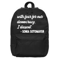 With Fear For Our Democracy I Dissent Funny Immunity Quote 16 in Basic Backpack