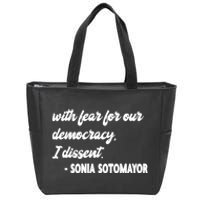 With Fear For Our Democracy I Dissent Funny Immunity Quote Zip Tote Bag