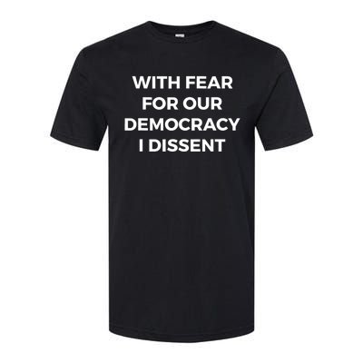 With Fear For Our Democracy I Dissent Softstyle CVC T-Shirt